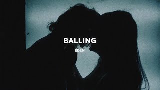 Video thumbnail of "EDEN - balling (Lyrics)"