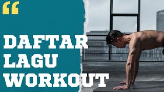 KUMPULAN DAFTAR LAGU WORKOUT ISLAMIC  SUPAYA ( ON FIRE ) !!!!