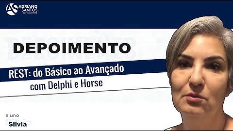 DEPOIMENTO: Silvia - REST: do Básico ao Avançado com Delphi e Horse