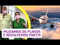 MUDAMOS DE PLANOS RESOLVEMOS PARTIR!  | JOANNA MARIA