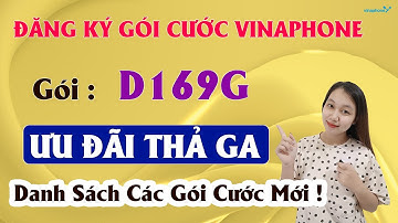 Đăng Ký Gói Cước D169G của VinaPhone. DANH SÁCH CÁC GÓI CƯỚC CẬP NHẬT MỚI NHẤT