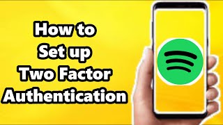 How to Set Up Two Factor Authentication on Spotify