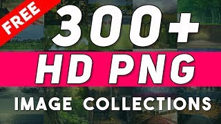 300  HD PNG Images Collection- Free Download  ⏬