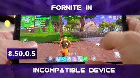 [V8.50 UPDATED]How To Play Fortnite In Incompatible Andriod Device | Device Not Supported Fix