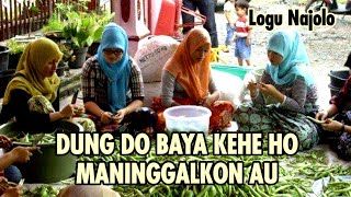 DUNG DO BAYA KEHE HO MANINGGALKON AU Lagu Sedih Najolo Mandailing Tapsel