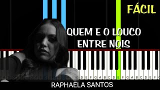 Raphaela Santos - Quem e o Louco Entre Nos Piano Tutorial Fácil