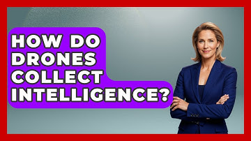 How Do Drones Collect Intelligence? - Tactical Warfare Experts