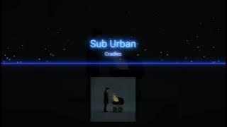 Cradles- Sub Urban| bass boosted|