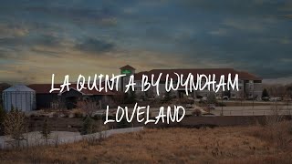 La Quinta by Wyndham Loveland Review - Loveland , United States of America