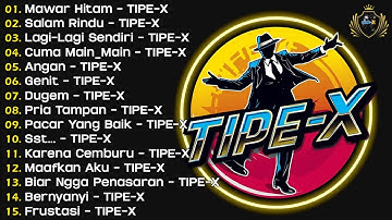 LAGU TERBAIK TIPE X [ FULL ALBUM ] - LAGU INDONESIA TERBAIK & TERPOPULER SEPANJANG MASA