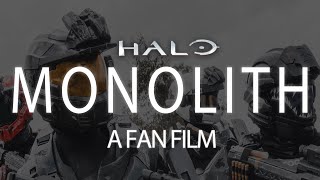 HALO: MONOLITH  A HALO FAN FILM
