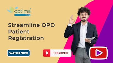 Streamline OPD Patient Registration with OPTIMA HMS: A Quick Guide