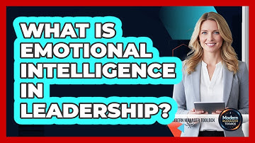 What Is Emotional Intelligence In Leadership?