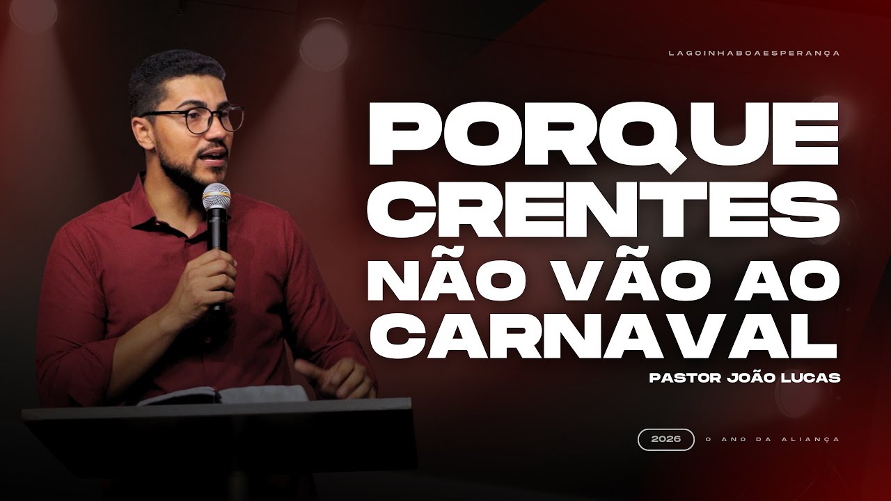 PORQUE CRENTES NÃO VÃO AO CARNAVAL | PASTOR JOÃO LUCAS | LAGOINHA BOA ESPERANÇA