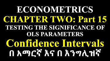 Confidence Intervals ECONOMETRICSCHAPTER TWO Part 15 TESTING THE SIGNIFICANCE OF OLS PARAMETERS