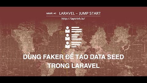 [LapTrinh.IO] Sử dụng Faker để tạo data seed trong Laravel
