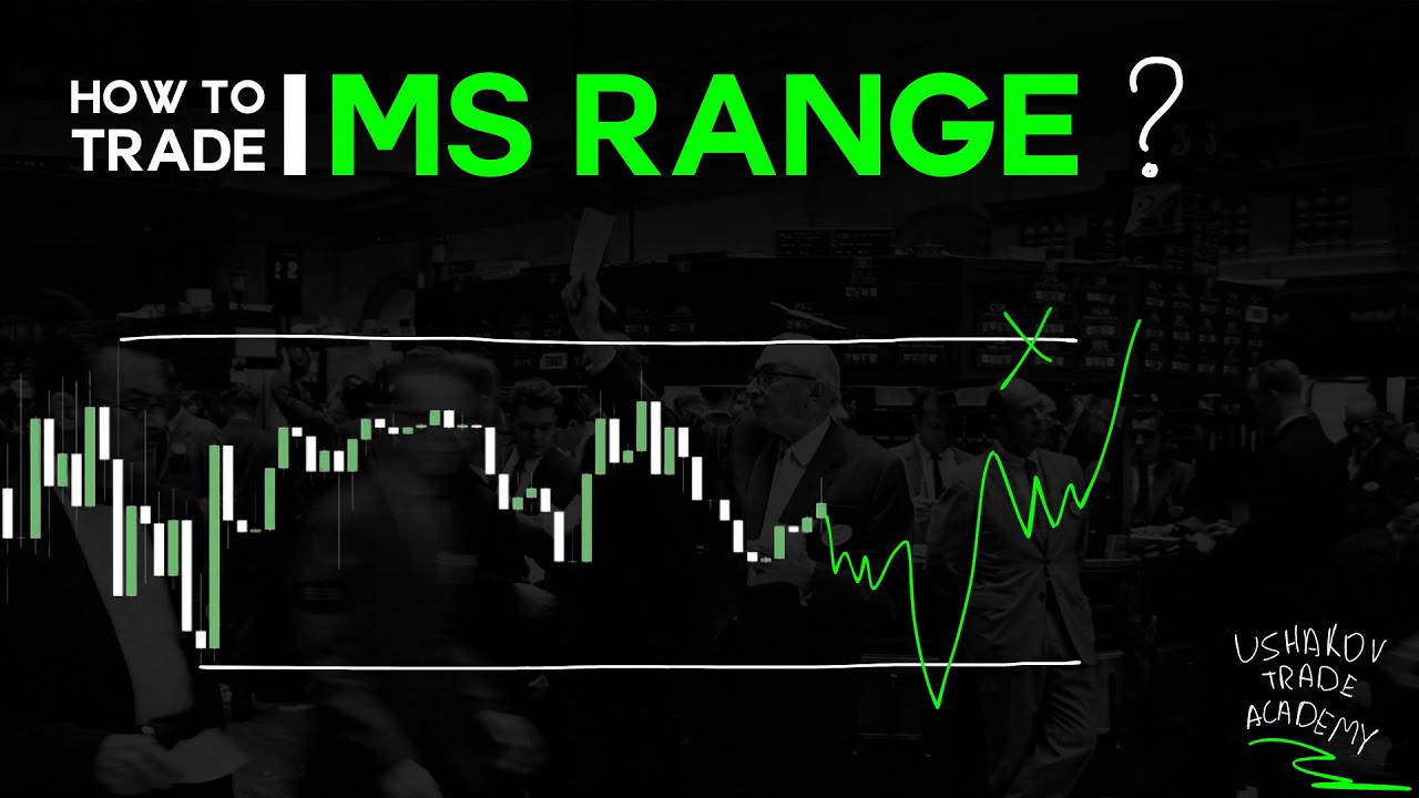 MS RANGE. I Как торговать структурный ренж? I USHAKOV TRADE ACADEMY ...
