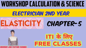 ITI 2nd Year Workshop Calculation & Science Class। Chapter-5 Elasticity
