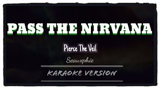 Pierce The Veil - Pass The Nirvana (Karaoke Version)