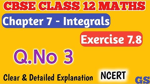 Chapter 7 - Exercise 7.8 (Q.No 3) - Integrals - CBSE Class 12th Maths in Tamil #gsfamily