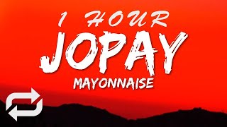 Mayonnaise - Jopay (Lyrics) | 1 HOUR