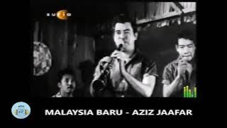 Malaysia Baru-  Aziz Jaafar