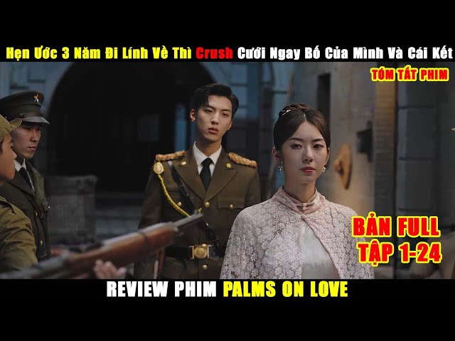 Hẹn Ước Ba Năm Đi Lính Về Thì Crush Cưới Ngay Bố Mình Và Cái Kết | REview Phim Hay class=