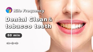 🚫Yellow Teeth & Tobacco Stains | 48, 60Hz Rife Freq Cleanse | Bad Breath/Smokers/Coffee Lovers🦷