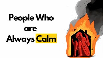 People Who are Always Calm Share These 10 Rare Traits