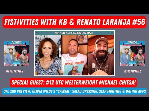 Fistivities 56: KB & Renato Welcome #12 UFC WW Michael Chiesa, Recap UFC Vegas 62 & Preview UFC 280!