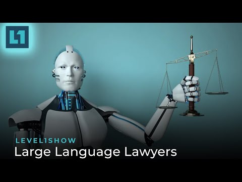 The Level1 Show April 12 2024: Large Language Lawyers