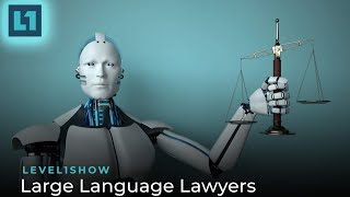 The Level1 Show April 12 2024: Large Language Lawyers