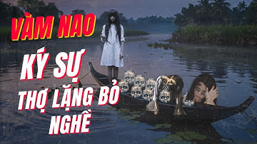 Ký Sự Vàm Nao: 2 Oan Hồn Trở Về Từ Lòng Sông Vàm Nao