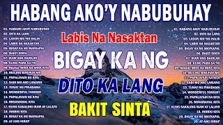Habang Ako'y Nabubuhay (Playlist Album)😥Masakit Na Kanta Para Sa Mga Broken💔Tagalog Love Song Vol.2
