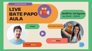 GUIMADRUM LIVE #1 - Bate Papo + Aula com Nina Pará