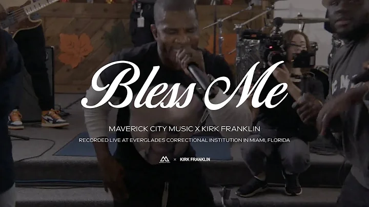 Bless Me | Maverick City Music x Kirk Franklin