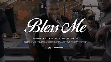 Bless Me | Maverick City Music x Kirk Franklin