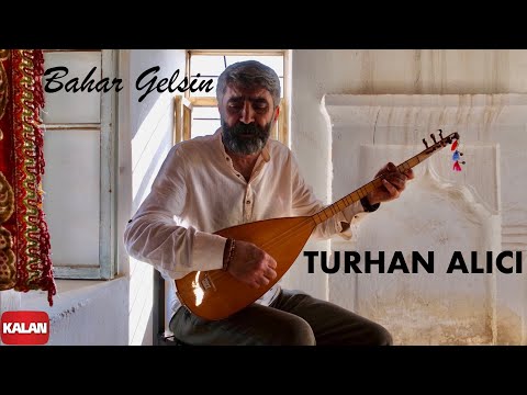 Turhan Alıcı - Bahar Gelsin I Official Music Video © 2021 Kalan Müzik