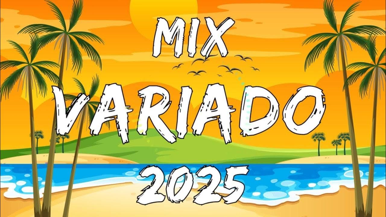 Mix Variado 2025 La Mejor Musica Variada De Todo Un Poco 2025 Exitos Variados 2025 1 Mix Variado 2025 La Mejor Musica Variada De Todo Un Poco 2025 Exitos Variados 2025 1