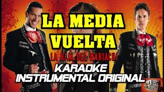 Video-Miniaturansicht von „LA MEDIA VUELTA - LA HIJA DEL MARIACHI (KARAOKE - PISTA INSTRUMENTAL ORIGINAL)“