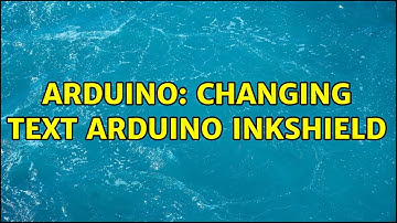 Arduino: Changing Text Arduino inkShield (2 Solutions!!)