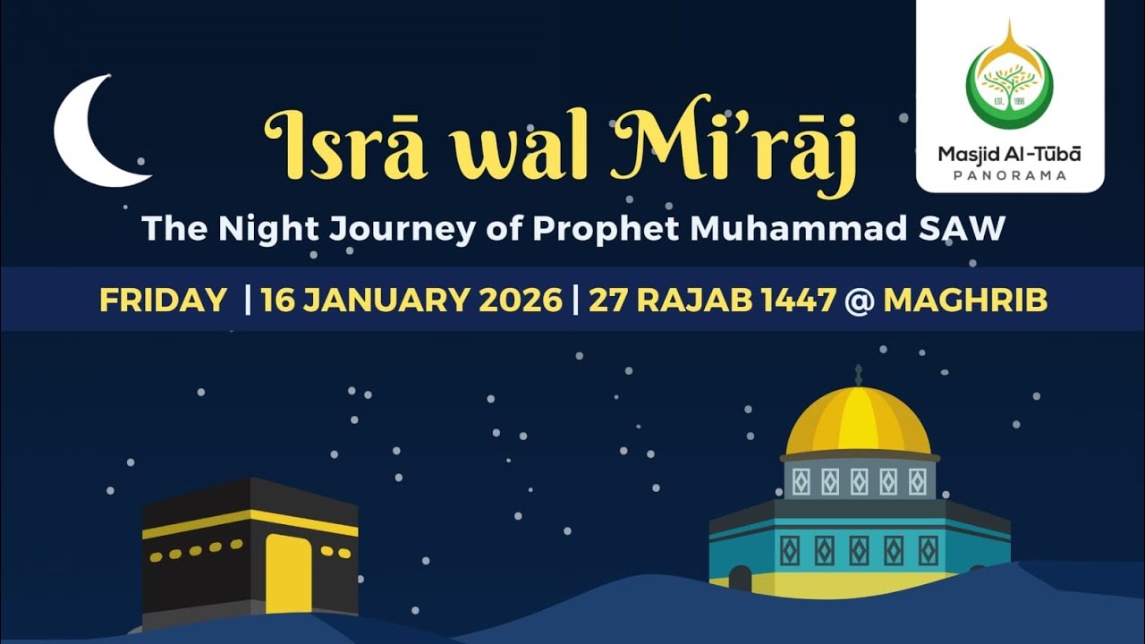 The  Miraculous night journey and ascension of the Prophet Muhammad SAW |16 January 2026