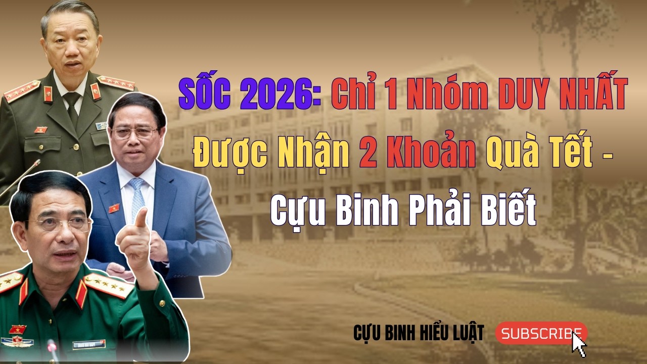 SỐC 2026: Chỉ 1 Nhóm DUY NHẤT được nhận 2 khoản quà tết - Cựu binh phải biết