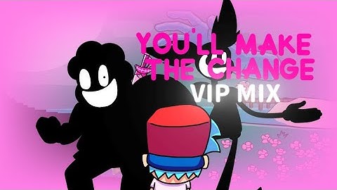 FNF X PIBBY Chapter One: Episode 4: YOU’LL MAKE THE CHANGE VIP MIX