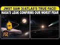 🔴JWST Saw 3I/ATLAS's True Face! Nasa's Leak Confirms Our Worst Fear| Sci & Why