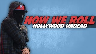 Hollywood Undead - How We Roll [Legendado]