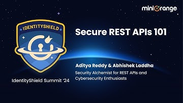 Secure REST APIs 101 by Abhishek & Aditya I IdentityShield Summit ‘24