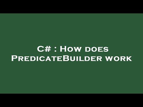 C# : How does PredicateBuilder work