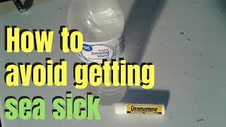 How to avoid getting sea sick