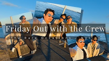 Friday Out with the Crew | ft. The Rare Occasions – Notion